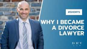 Why I Became A Divorce Lawyer #Shorts