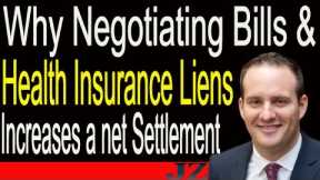 Why Negotiating Bills & Health Insurance Liens Increases Settlement