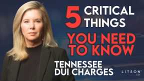 5 Things You MUST Know If Charged with a DUI in Tennessee | Litson DUI Defense