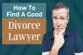 How to Find a Good Divorce Lawyer -