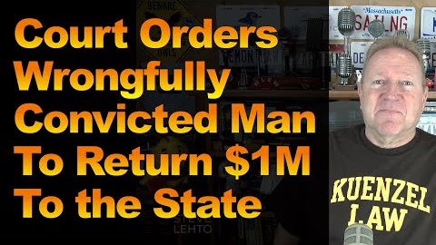 Court Orders Wrongfully Convicted Man To Return $1M To the State