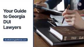 Your Guide to Georgia DUI Lawyers
