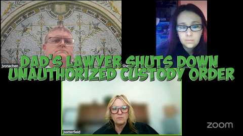 Dad's Lawyer SHUTS DOWN Unauthorized Custody Order