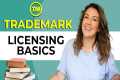 The Basics of Trademark Licensing