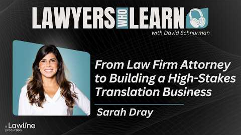 #117 From Law Firm Attorney to Building a High-Stakes Translation Business