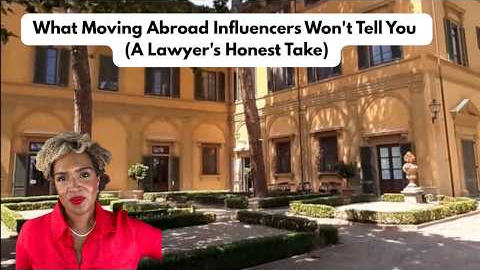 What Moving Abroad Influencers Won't Tell You (A Lawyer's Honest Take)