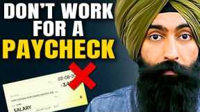 Paychecks Will Never Make You Rich, But This Will