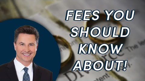 California Hidden Divorce Fees You Need To Know | Divorce Attorney Tips