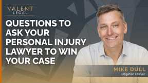 Questions to Ask Your Personal Injury Lawyer to Win Your Case | Valent Legal