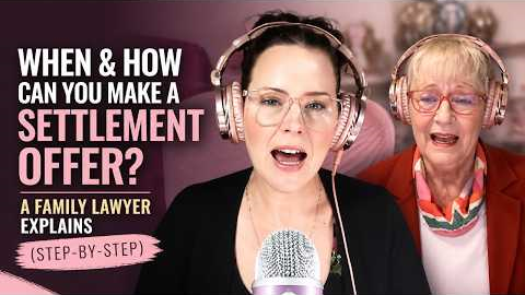 A Family Lawyer Explains (Step-by-Step) When & How Can You Make a Settlement Offer?