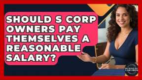 Should S Corp Owners Pay Themselves A Reasonable Salary? - Business Law Pros