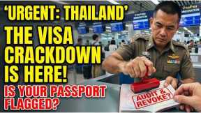 URGENT WARNING: Thailand's Massive Visa Crackdown is HERE! (Are You Safe?)